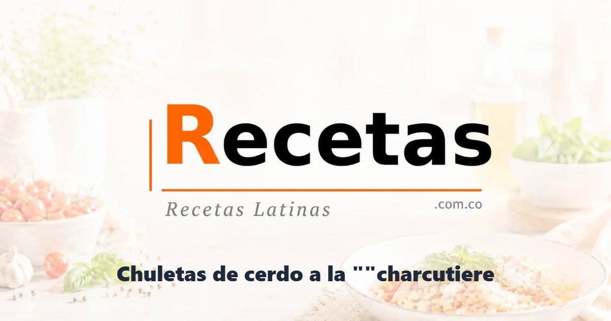 Chuletas de cerdo a la ""charcutiere