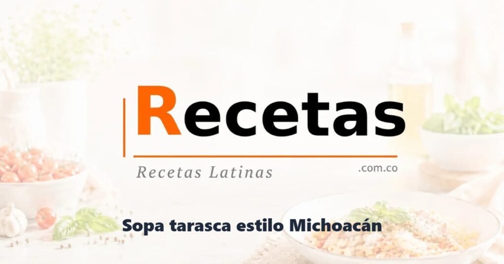 Sopa tarasca estilo Michoacán