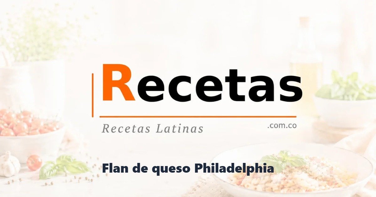 Flan de queso Philadelphia