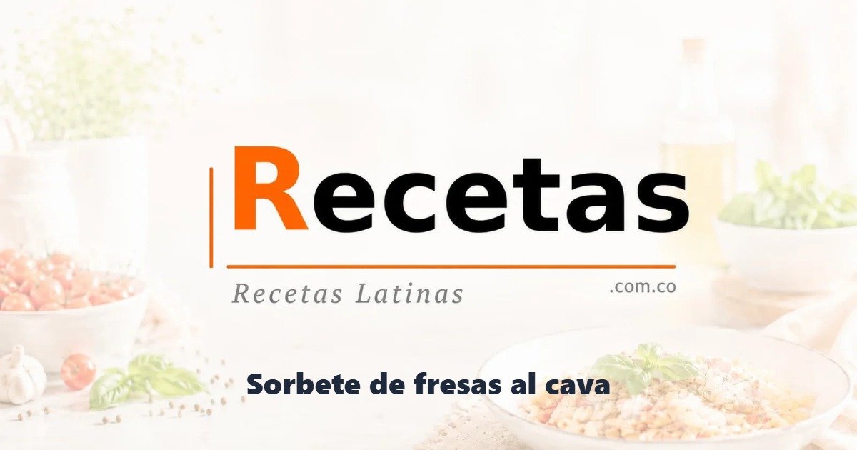 Sorbete de fresas al cava