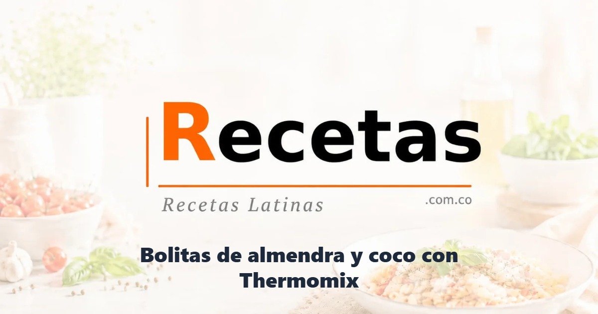 Bolitas de almendra y coco con Thermomix