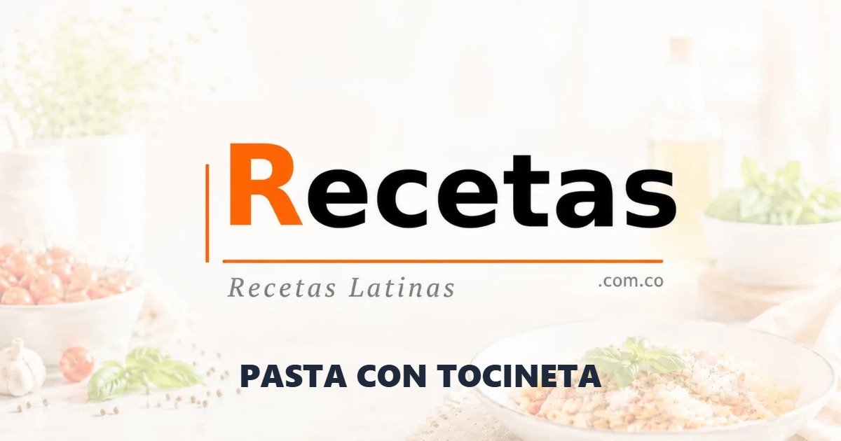 PASTA CON TOCINETA