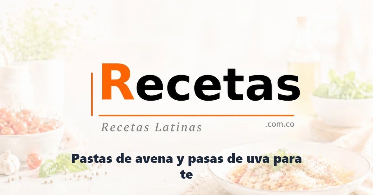 Pastas de avena y pasas de uva para te