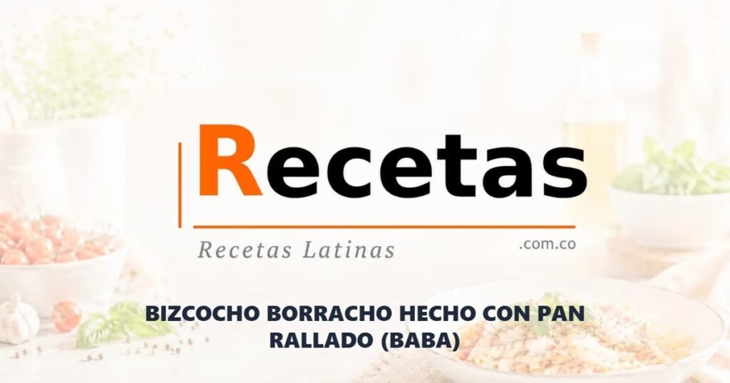 BIZCOCHO BORRACHO HECHO CON PAN RALLADO (BABA)