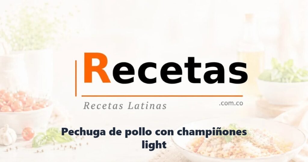 Pechuga de pollo con champiñones light